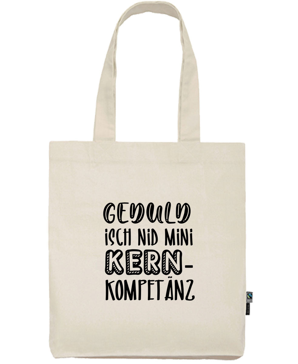 Baumwolltasche «Geduld isch nid mini Kernkompetenz»