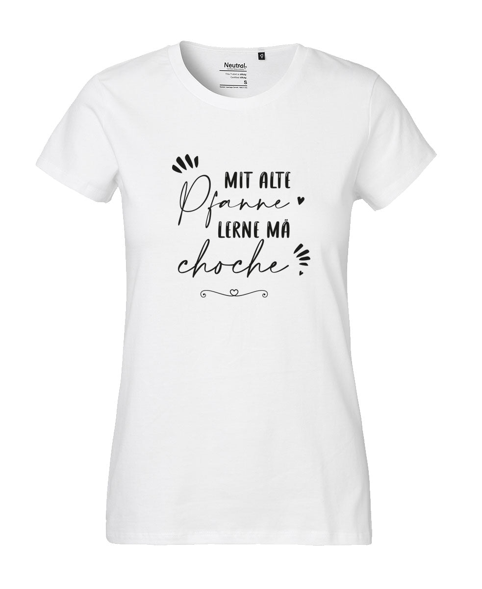 Damen T-Shirt Classic «mit alte Pfanne lernt mä choche»
