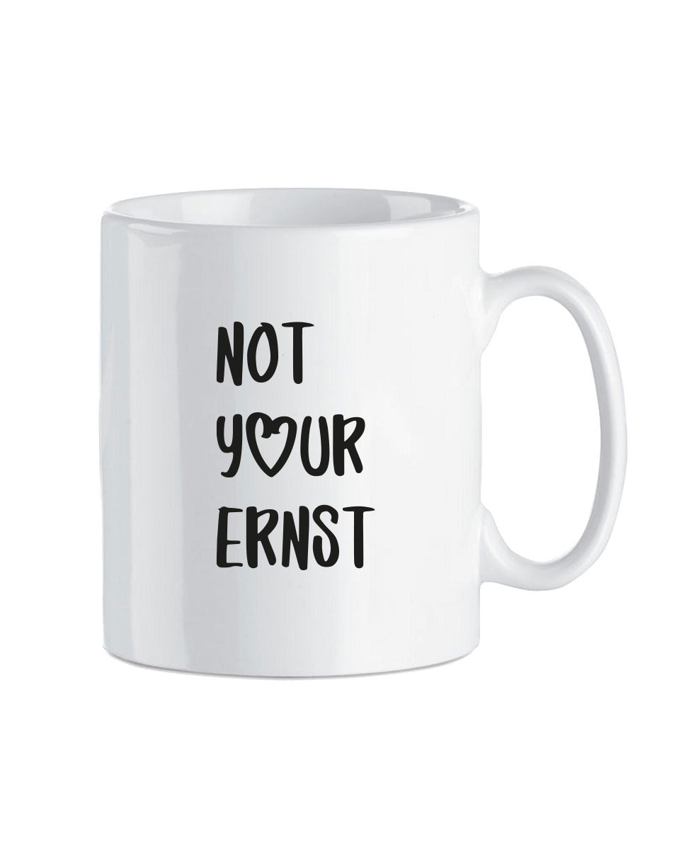 Tasse «Not your Ernst»