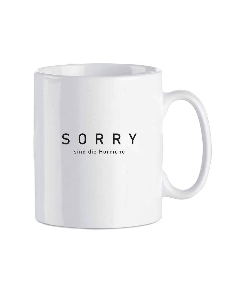 Tasse «Sorry - sind die Hormone»