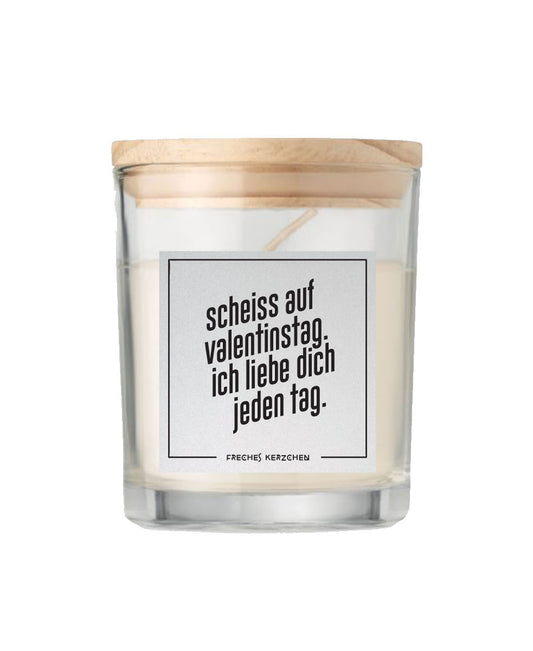 Duftkerze «scheiss auf valentinstag, ich liebe dich jeden tag»