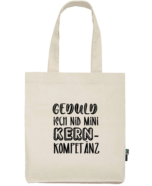 Baumwolltasche «Geduld isch nid mini Kernkompetenz»