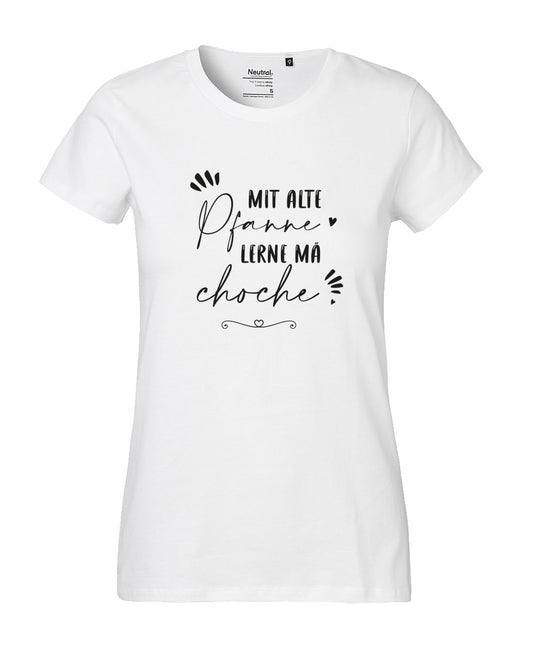 Damen T-Shirt Classic «mit alte Pfanne lernt mä choche»